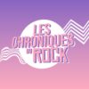 Les Chroniques du Rock