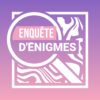 Enquête d’Énigmes