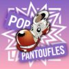 Pop Pantoufles