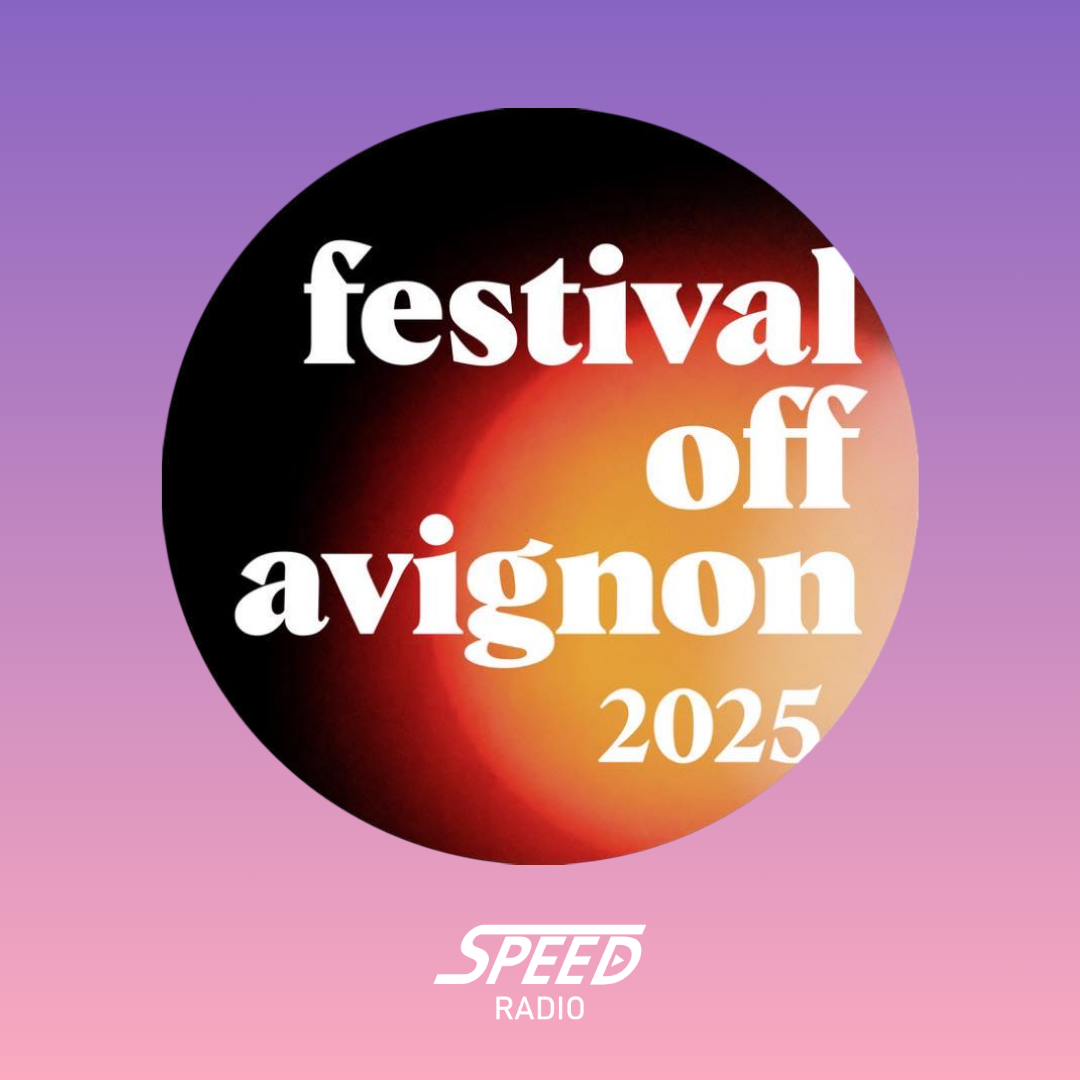 Speed Radio passe en mode Festival Off d’Avignon !